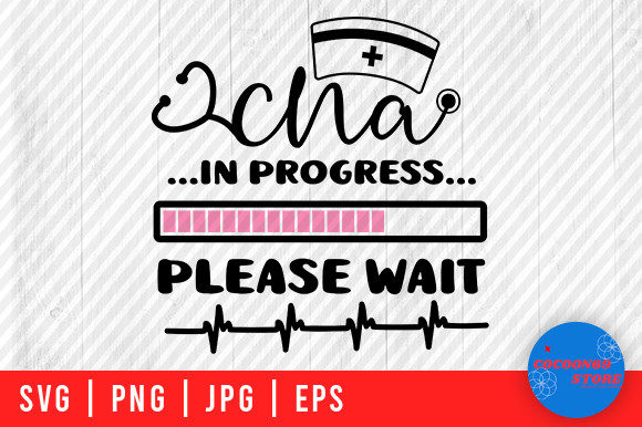 CNA in Progress Please Wait, Nurse Svg: A Designer's Review