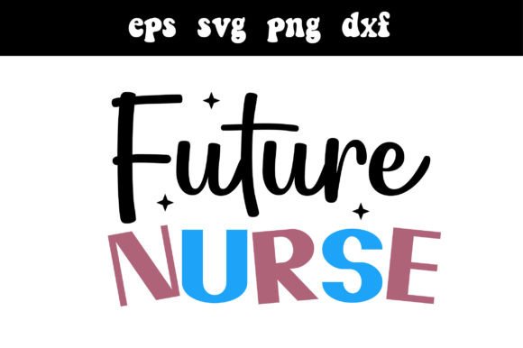 Future Nurse SVG Sublimation File