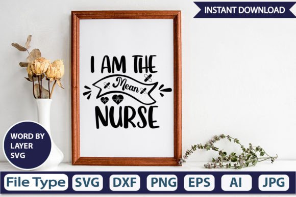 I Am the Mean Nurse SVG Cut File