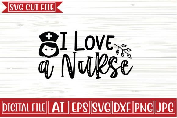 I Love a Nurse SVG Design