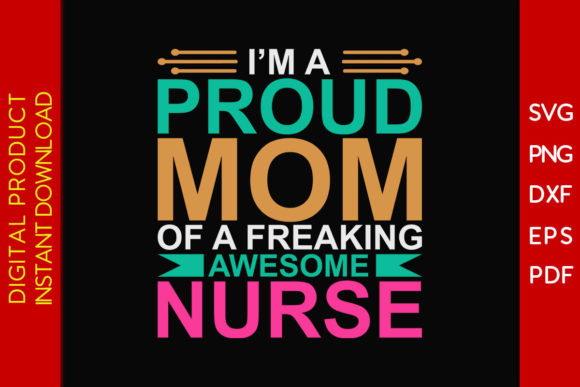 I'm a Proud Mom of an Awesome Nurse SVG