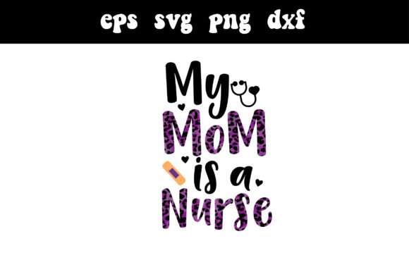 My Mom Is a Nurse SVG Sublimation