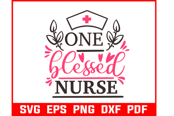 One Blessed Nurse SVG Bundle Nurse Day