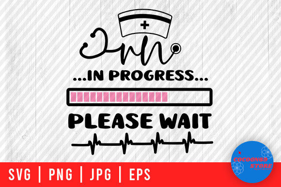RN in Progress Please Wait Nurse Svg: A Designer’s Honest Review