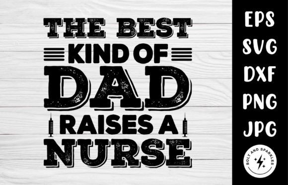 The Best Kind of Dad Raises a Nurse, SVG