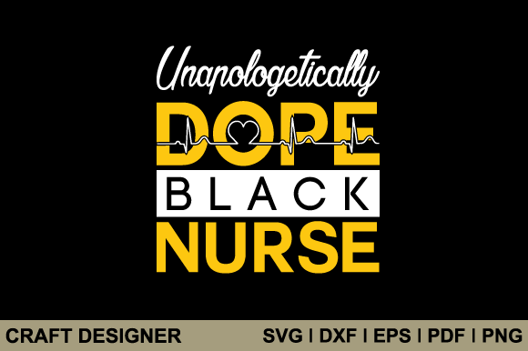 Unapologetically Dope Black Nurse Svg: Designer Review