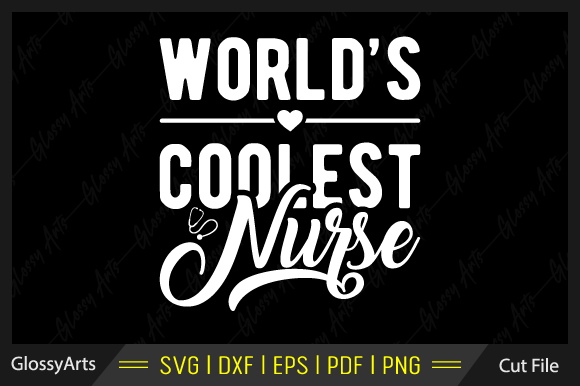 World s Coolest Nurse Svg Printable File